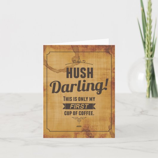 Hush Darling Caffeineinate Note Card Karte (Vorderseite)