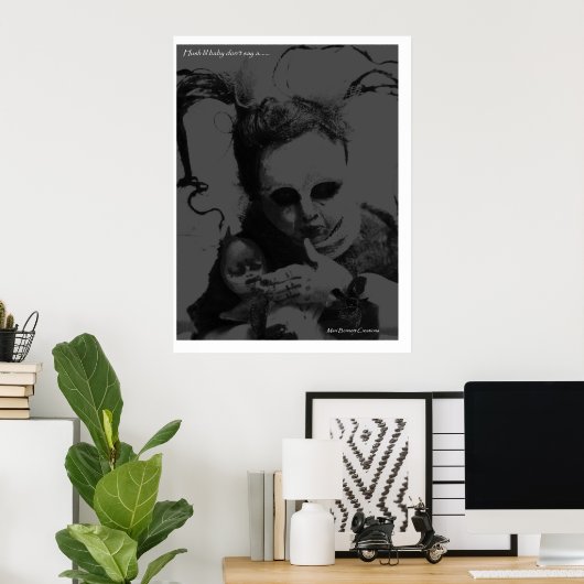 Hush lil baby...... poster (Heimbüro)