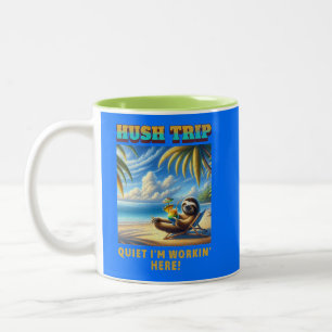 Hush Trip Vacation, ruhige ich bin Workin' Here! Zweifarbige Tasse