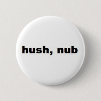 hushnub button