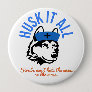 Husk It All Krankenschwester-Button – Lustiges Ges Button