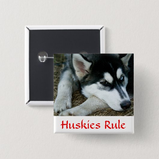Huskies Rule Siberian Husky Button Button (Vorne & Hinten)