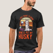Husky And Wine Siberian Husky T-Shirt (Vorderseite)