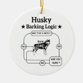 Husky Barking Logic Funny Siberian Dog Sarcastic Keramik Ornament (Vorne)