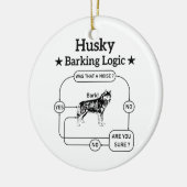 Husky Barking Logic Funny Siberian Dog Sarcastic Keramik Ornament (Links)