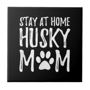 Husky Bleibe Zuhause Funny Dog Mama Gift Fliese