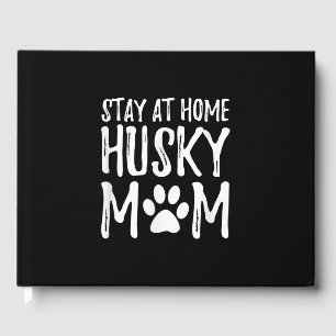 Husky Bleibe Zuhause Funny Dog Mama Gift Gästebuch