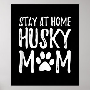 Husky Bleibe Zuhause   Funny Dog Mama Gift Poster