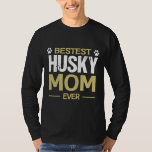 Husky Dog Bestest Husky Mama je T-Shirt
