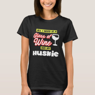 Husky Eigentümer alles, was ich brauche, ist ein G T-Shirt