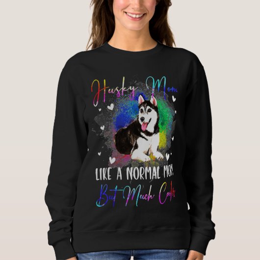 Husky ein normaler Mama Hund Sweatshirt (Vorderseite)