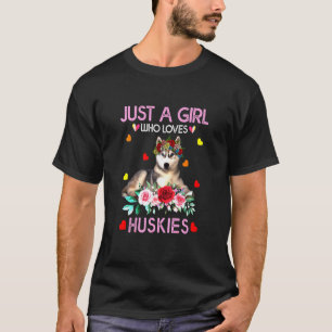 Husky für Frauen, nur ein Mädchen, das Huskies L T-Shirt