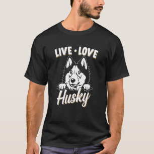 Husky-Grafik für Frauen Mädchen Live-Liebe Husky T-Shirt