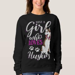 Husky Hund Nur Ein Mädchen Das Huskies Liebt Husk Sweatshirt