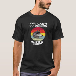 Husky-Hundebesitzer Sie können nichts falsch mache T-Shirt
