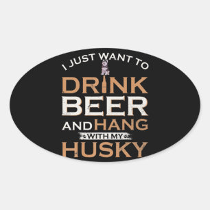 Husky Ich Wollte einfach Bier trinken und meine Ovaler Aufkleber