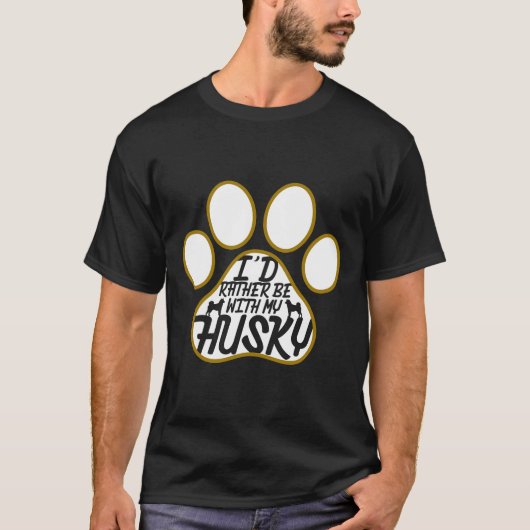 Husky, ich würde eher bei mir sein T-Shirt (Vorderseite)