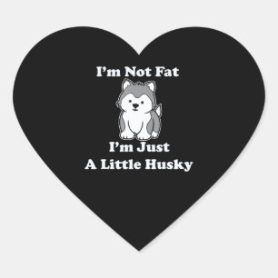 Husky   Im not fat Im Funny Husky Meme Siberian Herz-Aufkleber