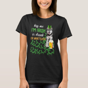 Husky küss mir, ich bin irisch oder Betrunken oder T-Shirt