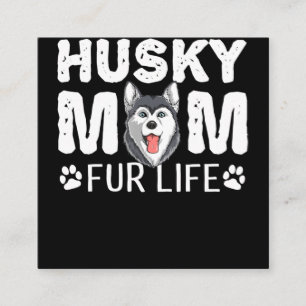 Husky Mom für das Leben Funny Dog Tagesgeschenk Quadratische Visitenkarte