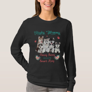 Husky Mommy Classy Sassy Bit Smart Assy T-Shirt