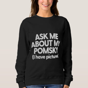 Husky My Pomsky Sweatshirt
