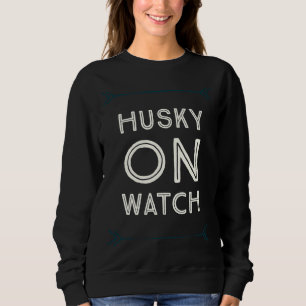 Husky on Watch Sweatshirt