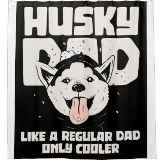 Husky-Vater wie ein normaler Vater nur Cooler Duschvorhang
