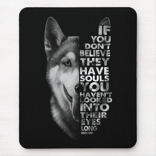 Husky, wenn du nicht glaubst, dass sie Soule Hunde Mousepad (Vorne)