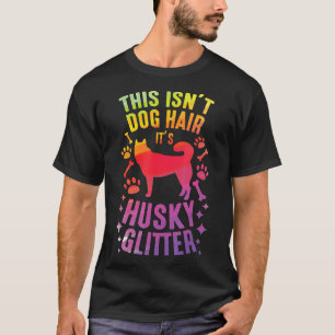 HuskynbspDog Besitzer Funny Huskieses Dog Hair T-Shirt