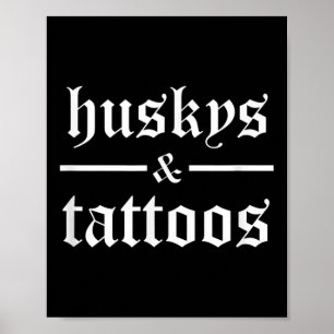 Huskys und Tattoos Funny Tattoooot Hundebesitzer T Poster