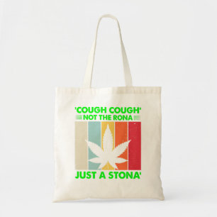 Husten nicht die Rona nur ein Stona Stoner nicht k Tragetasche