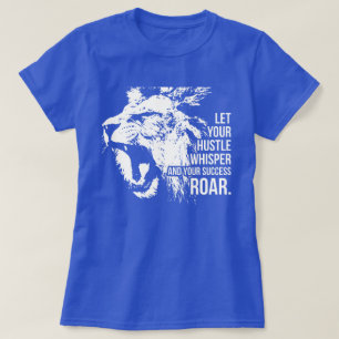 Hustle and Success - Work Hard - Lion Motivierend T-Shirt