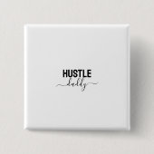 Hustle Daddy Button (Vorderseite)