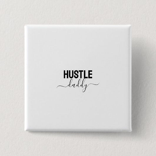 Hustle Daddy Button (Vorderseite)