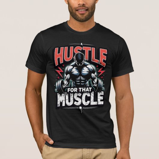 Hustle for That Muscle | Bold Gym Motivation T-Shirt (Vorderseite)