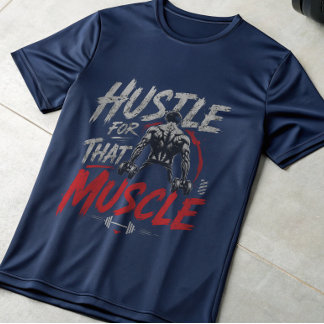 Hustle For That Muscle Gym Motivation T-Shirt | 