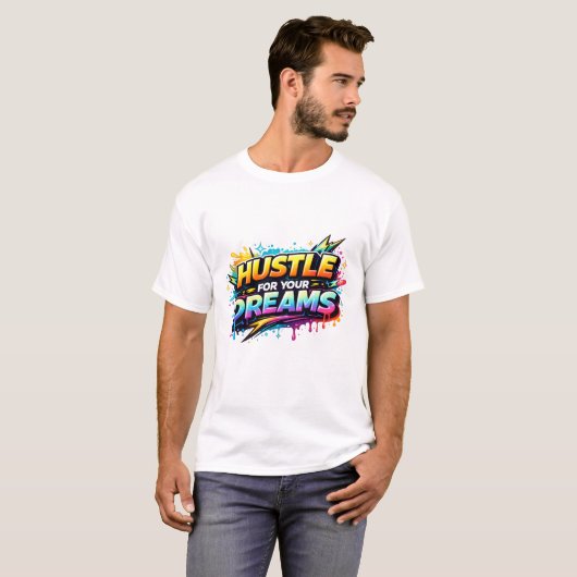 Hustle for Your Dreams T-Shirt (Vorne ganz)