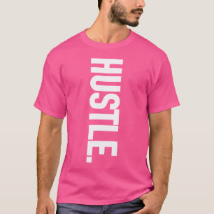 Hustle. Geschenk für Hustler-Boss-Hip-Hop T-Shirt