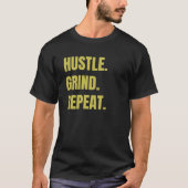 Hustle Grind Repeat - Motivation T-Shirt (Vorderseite)