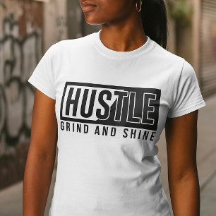 Hustle Grind und Shine Motivationszitat T-Shirt