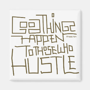 Hustle ~ Gutes passiert denen, die sich stürzen Magnet