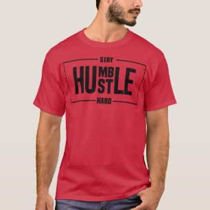 Hustle Hard 2 bleibe T-Shirt