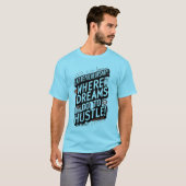 Hustle Hard, Dream Big: Unternehmertum T-Shirt (Vorne ganz)