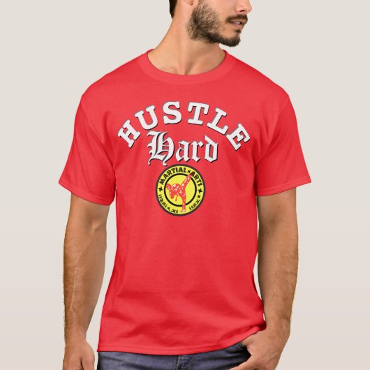 Hustle Hard Martial Arts Workout T - Shirt (Vorderseite)