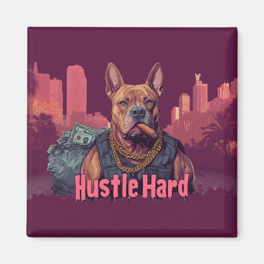 Hustle Hard - Pitbulle Hund mit Geld und Zigar Magnet (Vorne)