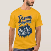 Hustle Harder, Achieve Goals - Positiver Mindset T-Shirt (Vorderseite)