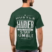 Hustle Harder Bleibe Humble Motivierend Quote T-Shirt (Rückseite)