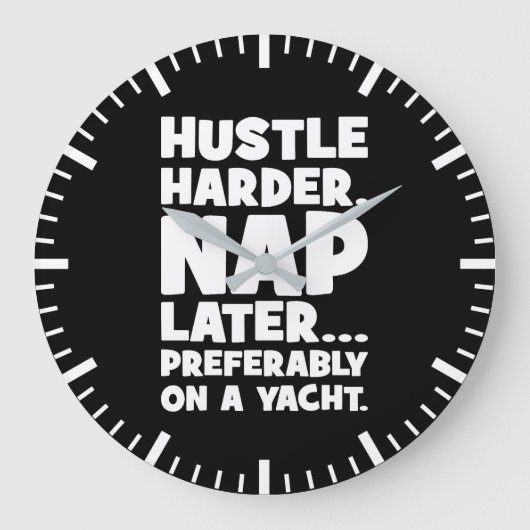 Hustle Harder, Nickerchen Später auf Yatch - Witzi Große Wanduhr (Vorderseite)