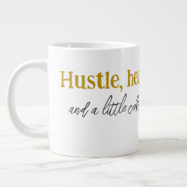 Hustle, Herz und ein bisschen Kaffee." Jumbo-Tasse